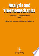 Analysis and Thermomechanics [E-Book] : A Collection of Papers Dedicated to W. Noll on His Sixtieth Birthday /