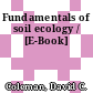 Fundamentals of soil ecology / [E-Book]