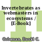 Invertebrates as webmasters in ecosystems / [E-Book]