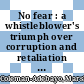 No fear : a whistleblower's triumph over corruption and retaliation at the EPA [E-Book] /