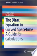 The Dirac Equation in Curved Spacetime [E-Book] : A Guide for Calculations /