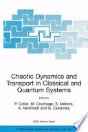 Chaotic Dynamics and Transport in Classical and Quantum Systems [E-Book] : Proceedings of the NATO Advanced Study Institute on International Summer School on Chaotic Dynamics and Transport in Classical and Quantum Systems Cargèse, Corsica 18–30 August 2003 /