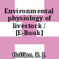 Environmental physiology of livestock / [E-Book]