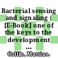 Bacterial sensing and signaling : [E-Book] one of the keys to the development of novel anti-infective strategies /