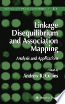 Linkage disequilibrium and association mapping [E-Book] : Analysis and applications /