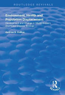 Environment, Health and Population Displacement : Development and Change in Mozambique's Diarrhoeal Disease Ecology [E-Book]