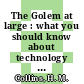 The Golem at large : what you should know about technology [E-Book] /