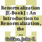 Renormalization [E-Book] : An Introduction to Renormalization, the Renormalization Group and the Operator-Product Expansion /