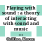 Playing with sound : a theory of interacting with sound and music in video games [E-Book] /