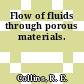 Flow of fluids through porous materials.