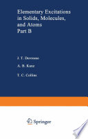 Elementary Excitations in Solids, Molecules, and Atom [E-Book] : Part B /