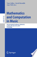 Mathematics and Computation in Music [E-Book] : 5th International Conference, MCM 2015, London, UK, June 22-25, 2015, Proceedings /
