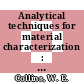 Analytical techniques for material characterization : proceedings of the international workshop, Baton Rouge, USA, 11-16 May 1987 /