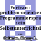 Fortran : problem-orientierte Programmiersprache : ein Selbstunterrichtslehrung aus dem Englischen.