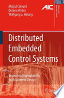 Distributed Embedded Control Systems [E-Book] : Improving Dependability with Coherent Design /