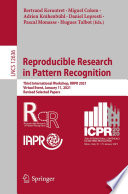 Reproducible Research in Pattern Recognition [E-Book] : Third International Workshop, RRPR 2021, Virtual Event, January 11, 2021, Revised Selected Papers /