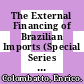 The External Financing of Brazilian Imports (Special Series on Mixed Credits, in Collaboration with ICEPS) [E-Book] /