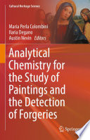 Analytical Chemistry for the Study of Paintings and the Detection of Forgeries [E-Book] /