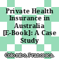 Private Health Insurance in Australia [E-Book]: A Case Study /