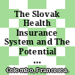 The Slovak Health Insurance System and The Potential Role for Private Health Insurance [E-Book]: Policy Challenges /