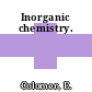 Inorganic chemistry.