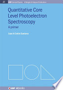 Quantitative core level photoelectron spectroscopy : a primer [E-Book] /