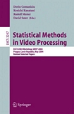 Statistical Methods in Video Processing [E-Book] : ECCV 2004 Workshop SMVP 2004, Prague, Czech Republic, May 16, 2004, Revised Selected Papers /