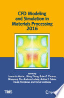 CFD Modeling and Simulation in Materials Processing 2016 [E-Book] /