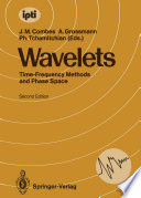 Wavelets [E-Book] : Time-Frequency Methods and Phase Space Proceedings of the International Conference, Marseille, France, December 14–18, 1987 /