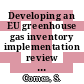 Developing an EU greenhouse gas inventory implementation review system: an outline proposal.