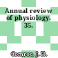 Annual review of physiology. 35.