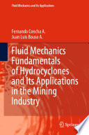 Fluid Mechanics Fundamentals of Hydrocyclones and Its Applications in the Mining Industry [E-Book] /