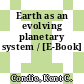 Earth as an evolving planetary system / [E-Book]