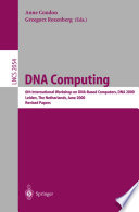 DNA Computing [E-Book] : 6th InternationalWorkshop on DNA-Based Computers, DNA 2000 Leiden, The Netherlands, June 13–17, 2000 Revised Papers /