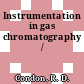 Instrumentation in gas chromatography /