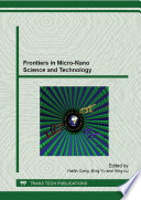 Frontiers in micro-nano science and technology : selected, peer reviewed papers from the 12th China International Nanoscience and Technology Symposium, Chengdu (2013) and the Nano-Products Exposition, sponsored by Chinese Society of Micro-Nano Technology, and IEEE Nanotechnology Council, (CINSTS 2013), October 27-31, 2013, Chengdu, China [E-Book] /