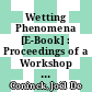 Wetting Phenomena [E-Book] : Proceedings of a Workshop on Wetting Phenomena Held at the University of Mons, Belgium October 17–19, 1988 /