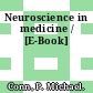 Neuroscience in medicine / [E-Book]