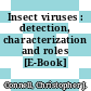Insect viruses : detection, characterization and roles [E-Book] /