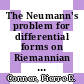 The Neumann's problem for differential forms on Riemannian manifolds /
