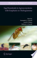 Egg Parasitoids in Agroecosystems with Emphasis on Trichogramma [E-Book] /