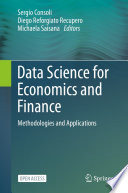 Data Science for Economics and Finance [E-Book] : Methodologies and Applications /