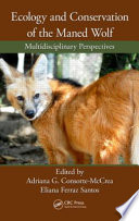 Ecology and conservation of the maned wolf : multidisciplinary perspectives [E-Book] /