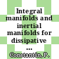 Integral manifolds and inertial manifolds for dissipative partial differential equations /