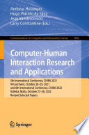 Computer-Human Interaction Research and Applications [E-Book] : 5th International Conference, CHIRA 2021, Virtual Event, October 28-29, 2021, and 6th International Conference, CHIRA 2022, Valletta, Malta, October 27-28, 2022, Revised Selected Papers /