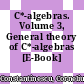 C*-algebras. Volume 3, General theory of C*-algebras [E-Book] /