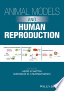 Animal models and human reproduction [E-Book] /