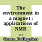 The environment in a magnet : applications of NMR techniques to environmental problems [E-Book] /