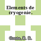 Elements de cryogenie.