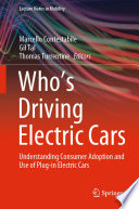 Who's Driving Electric Cars [E-Book] : Understanding Consumer Adoption and Use of Plug-in Electric Cars /